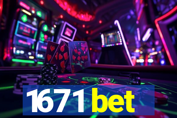 1671 bet